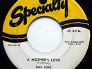 EARL KING 45 A Mother's Love / I'm Your Best Bet Baby R&B bb3456