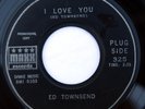 HEAR Ed Townsend 45 I Love You/I Might Like It EX promo MAXX northern soul R&B