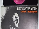 John Robinson -Pity for the Victim  OZ Infinity LP 1972- Bluesy Prog Blackfeater