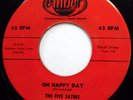 FIVE SATINS 45 Oh Happy Day / Our Love Is Forever VG++ Doo Wop ORIGINAL bb3081
