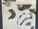 THE BLUE MITCHELL QUINTET DOWN WITH IT  BLUE NOTE JAZZ 84124 NY VAN GELDER EAR