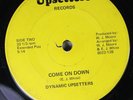 Hear Modern Soul 45 Dynamic Upsetters - Come On Down / Dance On Upsetters