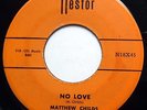 MATTHEW CHILDS & HIS CHILLUN 45 No Love / Rosa Lee DOO WOP e9085