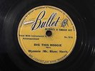 78 RPM BLUES  WYNONIE HARRIS & SUN RA Dig This Boogie on BULLET 251
