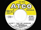 J.P. Robinson - Don't Take My Sunshine / Wall To Wall Love (Soul, 45)