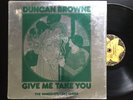 DUNCAN BROWNE “Give Me Take You” rare Canadian Foil Cover PSYCH FOLK   NM SHRINK