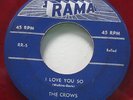 Scarce Original R&B RED WAX CROWS 45 GEE I Love You So 1953 RAMA
