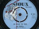 Ray Martell - She Caught The Train UK Sioux 7
