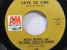 Hear Psych 45 Roger Nichols & The Small Circle Of Friends - Love So Fine / Let