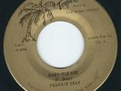 FL Soul Funk Frankie Seay TROPICAL 112 Baby please / All i want is loving you ?
