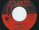 Northern Soul Willie Tee ATLANTIC 2273 Teasin you / Walking up a one way street?