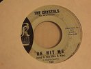 THE CRYSTALS 45 He Hit Me (and It Felt Like a Kiss) PHILLES Phil Spector