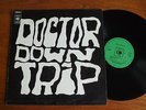 RARE LP DOCTOR DOWNTRIP 1973 1ST PRESS MONSTER HEAVY BLUES PROG PSYCH ROCK