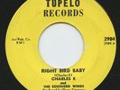 Rare Rockabilly 45- Charles K & Southern Winds- Right Bird Baby- Tupelo # 2984