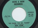 Rare Psych/Funk 45 - Big Tom - No Thank You Mr. Pusher - Here & Now #100 - M-