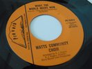 RARE US Northern Soul /Gospel 45 Watts Community Choir What The World Needs Now