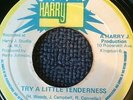 JOE WHITE-TRY A LITTLE TENDERNESS-HARRY J- REGGAE 45 7