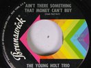 Soul 45 The Young Holt Trio - Ain'T There Something That Money Can'T Buy / Mello