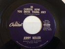 Jerry Keller - Never Wake Up / Be Careful How You Drive Capitol 7