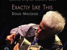 MACLEOD-EXACTLY LIKE THIS  VINYL LP NEW