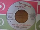 Disco Dub Band - For the Love of Money 45 NM Downstairs Records
