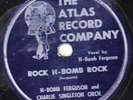 78-ROCK-H BOMB FERGUSON-ROCK H BOMB ROCK/I LOVE MY BABY on ATLAS-VERY RARE