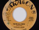 Reggae 45 PATRICK ALLEY You're All I Need PARAGON HEAR