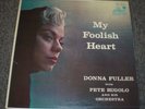 My Foolish Heart Donna Fuller ULTRA-RARE 1957 Jazz Vocal VG++ Vinyl FAST SHIP