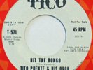 TITO PUENTE Hit The Bongo TICO 45 Latin boogaloo funk breaks NM orig. 1970 7”