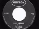 Mod Latin Mambo Dancer 45 KAY PEREZ Ojos Negros/Baile De Las Porquis Orfeon HEAR