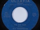 Northern Soul 45 ELLA WASHINGTON Bye, Bye, Baby OCTAVIA HEAR