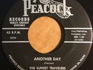 * SUNSET TRAVELERS Another Day RARE GOSPEL NORTHERN SOUL DEEP Peacock 45 HEAR