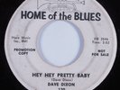 R&B Soul 45 DAVE DIXON Hey Hey Pretty Baby HOME OF THE BLUES HEAR