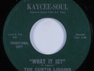 Northern Soul Funk 45 CURTIS LIGGINS INDICATION What It Is? KAYCEE-SOUL NM HEAR