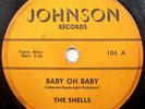 THE SHELLS Baby Oh Baby b/w Angel Eyes 78 rpm *RARE DOO WOP* Johnson 104