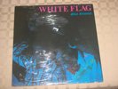 STILL SEALED LP WHITE FLAG 