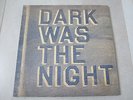 Dark WAs The Night, David Byrne, Bon Iver, Feist, Arcad Fire, Sufjan Stevens