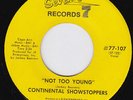 CONTINENTAL SHOWSTOPPERS Not Too Young  northern soul 45 M- orig US 45