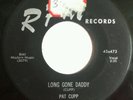 RARE ( ROCKABILLY 45 ) 1956 - PAT CUPP - LONG GONE DADDY - RPM 473 - VG+