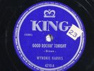 78 RPM -- Wynonie Harris, King 4210, Good Rockin' Tonight, E- Rock - R&B - Blues
