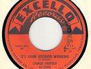 45rpm ; CHARLES SHEFFIELD , ITS YOUR VOODOO WORKING ' R&B '  RARE '