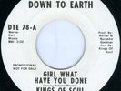 KINGS OF SOUL Girl What Have You Done PROMO WLP FUNK 45 on DOWN TO EARTH M-