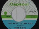 Northern Soul 45 - Four Mints - You Want To Come Back - Capsoul - VG++ mp3