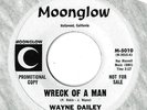 NORTHERN SOUL - WAYNE DAILEY - WRECK OF A MAN b/w PAIN & SORROW - WLP - 1966