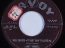 R&B 45 LARRY DARNELL Who Showed My Baby How To Love Me SAVOY HEAR