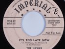 R&B Rocker/Doo Wop 45 HAWKS It's Too Late Now IMPERIAL HEAR