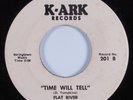 Garage Psych 45 FLAT RIVER MISSIONARIES Time Will Tell K-ARK VG++ HEAR