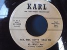 BO RATLIFF hey hey don't tease me KARL 3009  custom ROCKABILLY 45 hear