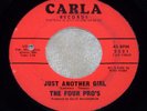 THE FOUR PRO'S  Just Another Girl  RARE NORTHERN SOUL 45 on CARLA *HEAR*