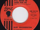 Northern Soul---BABY WASHINGTON--It'll Never Be Over For Me--